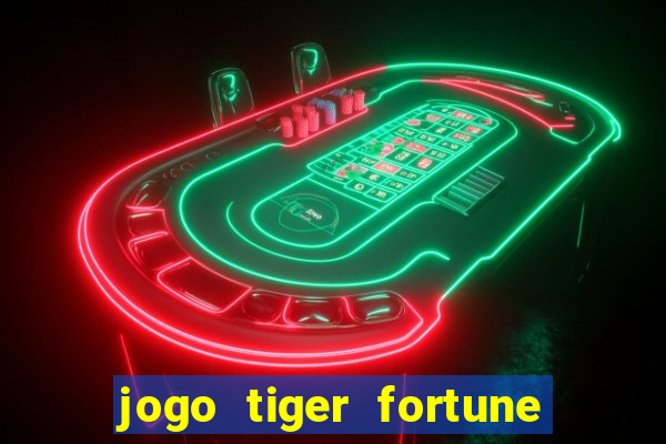 jogo tiger fortune paga mesmo